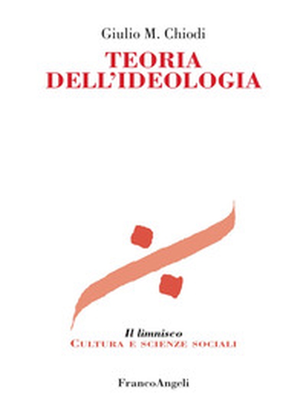 Teoria dell'ideologia - Librerie.coop Teoria dell'ideologia - Librerie.coop