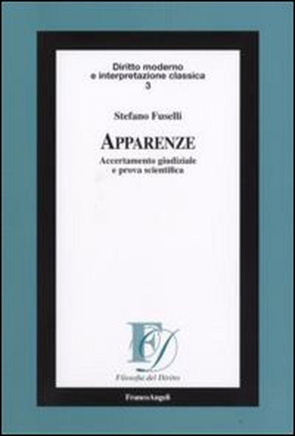 Apparenze. Accertamento giudiziale e prova scientifica - Librerie.coop Apparenze. Accertamento giudiziale e prova scientifica - Librerie.coop
