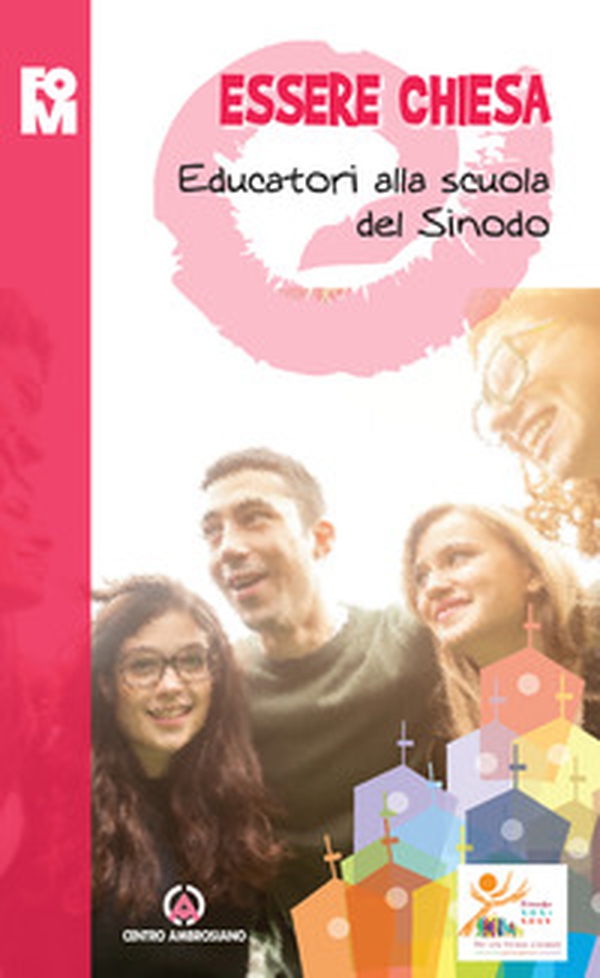 Essere Chiesa. Educatori alla scuola del Sinodo - Librerie.coop Essere Chiesa. Educatori alla scuola del Sinodo - Librerie.coop