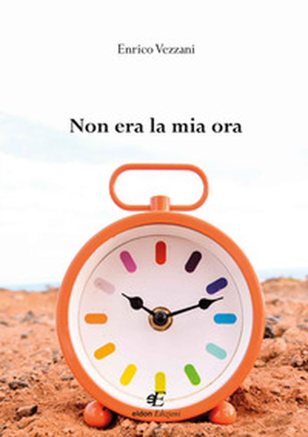 Non era la mia ora - Librerie.coop Non era la mia ora - Librerie.coop