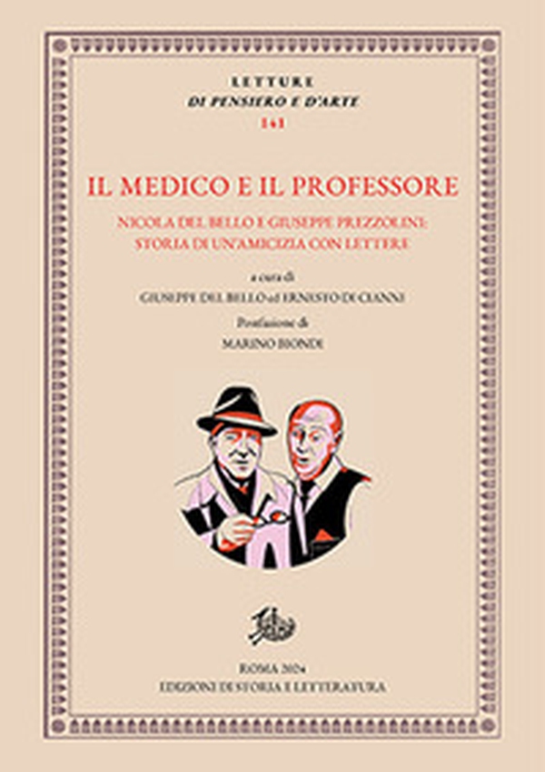 Il medico e il professore. Nicola Del Bello e Giuseppe Prezzolini: storia di un'amicizia con lettere - Librerie.coop Il medico e il professore. Nicola Del Bello e Giuseppe Prezzolini: storia di un'amicizia con lettere - Librerie.coop