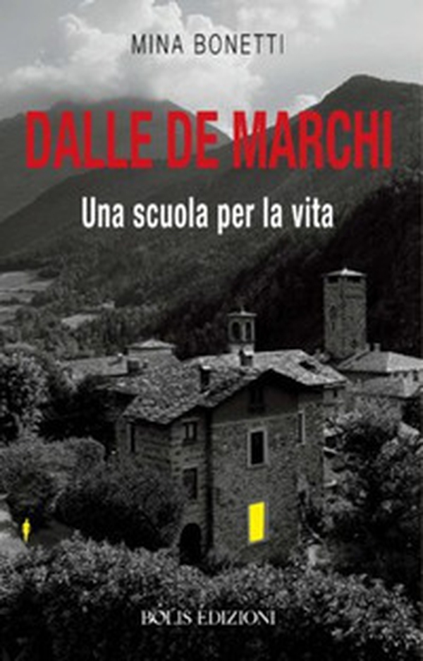 Dalle De Marchi. Una scuola per la vita - Librerie.coop Dalle De Marchi. Una scuola per la vita - Librerie.coop