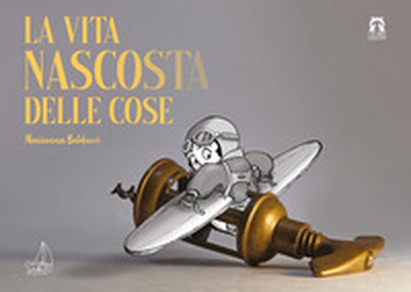 La vita nascosta delle cose - Librerie.coop La vita nascosta delle cose - Librerie.coop
