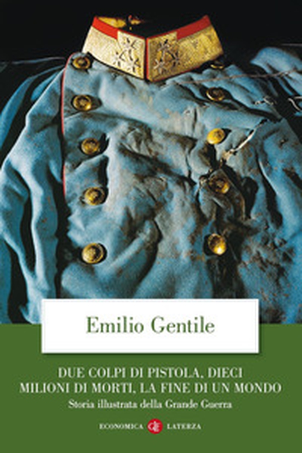 Due colpi di pistola, dieci milioni di morti, la fine di un mondo. Storia illustrata della grande guerra - Librerie.coop Due colpi di pistola, dieci milioni di morti, la fine di un mondo. Storia illustrata della grande guerra - Librerie.coop