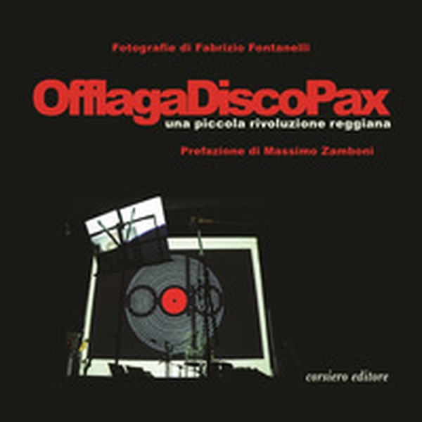 Offlaga Disco Pax. Una piccola rivoluzione reggiana - Librerie.coop Offlaga Disco Pax. Una piccola rivoluzione reggiana - Librerie.coop
