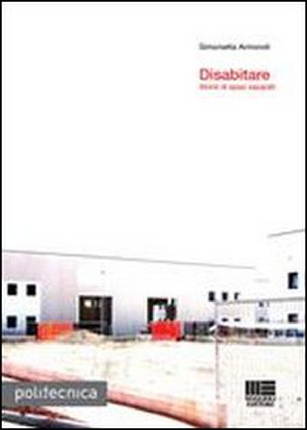 Disabitare. Storie di spazi separati - Librerie.coop Disabitare. Storie di spazi separati - Librerie.coop
