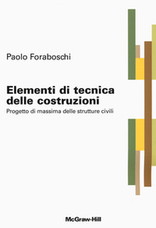 Elementi di tecnica delle costruzioni. Progetto di massima delle strutture civili - Librerie.coop Elementi di tecnica delle costruzioni. Progetto di massima delle strutture civili - Librerie.coop