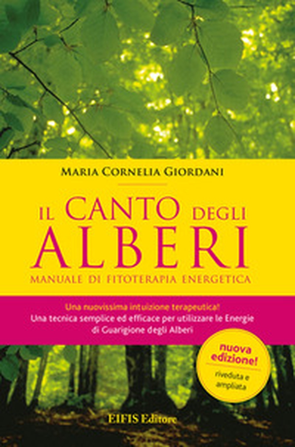 Il canto degli alberi. Manuale di fitoterapia energetica - Librerie.coop Il canto degli alberi. Manuale di fitoterapia energetica - Librerie.coop