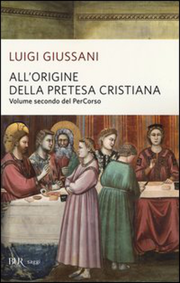 All'origine della pretesa cristiana. Volume secondo del PerCorso - Librerie.coop All'origine della pretesa cristiana. Volume secondo del PerCorso - Librerie.coop