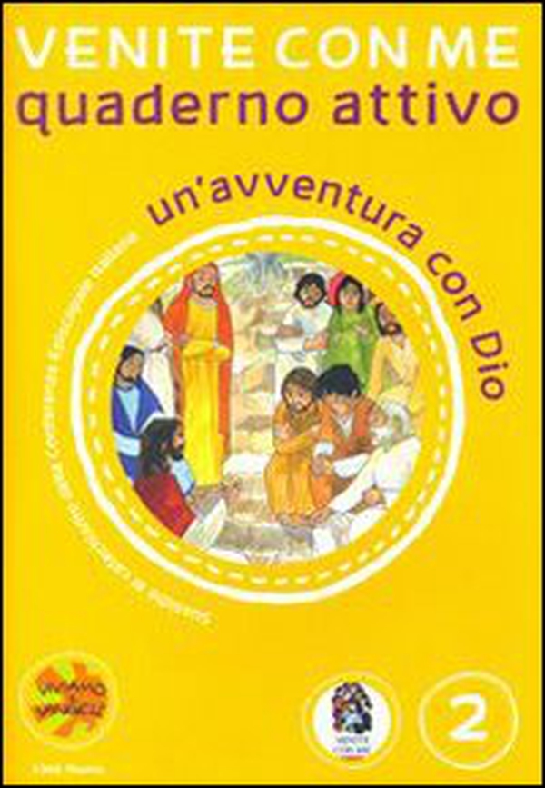 Venite con me. Un'avventura con Dio. Quaderno attivo - Librerie.coop Venite con me. Un'avventura con Dio. Quaderno attivo - Librerie.coop