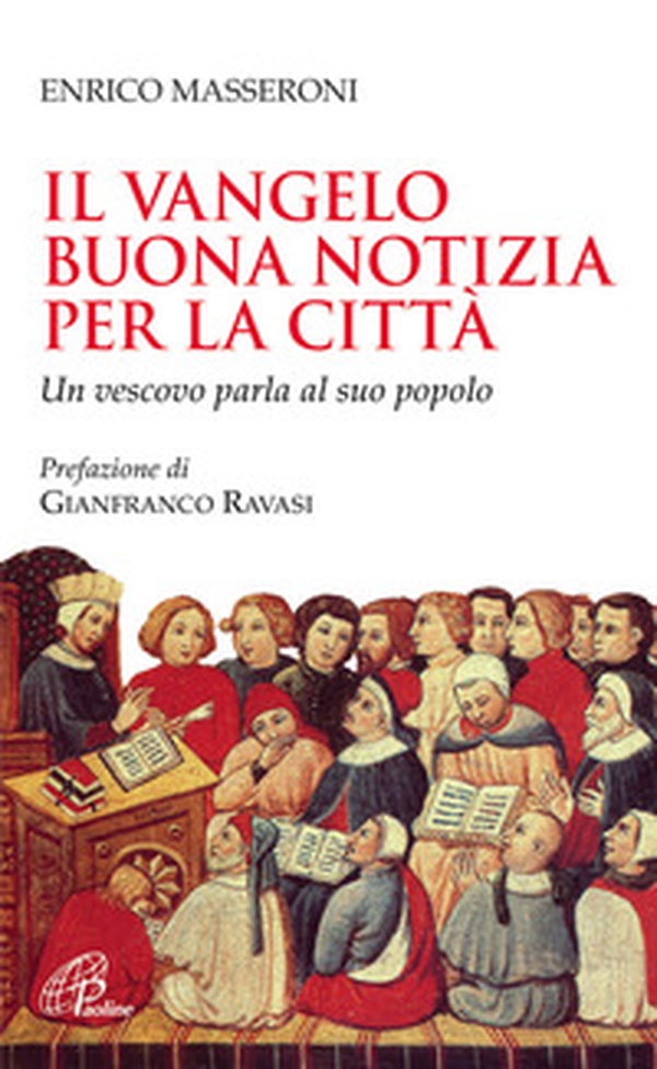 Il Vangelo buona notizia per la città. Un vescovo parla al suo popolo - Librerie.coop Il Vangelo buona notizia per la città. Un vescovo parla al suo popolo - Librerie.coop