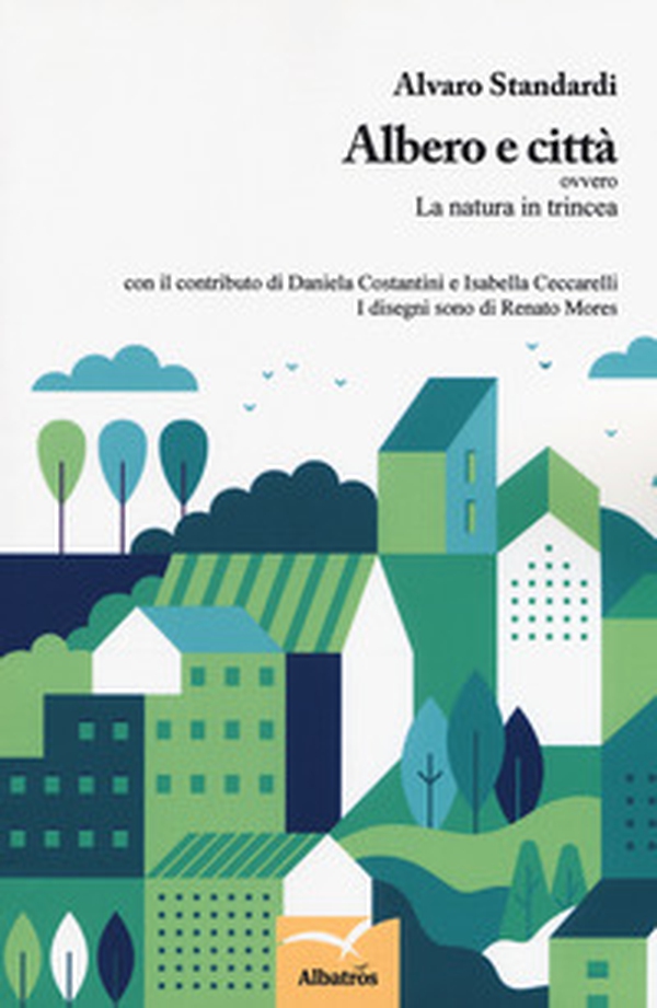 Albero e città ovvero La natura in trincea - Librerie.coop Albero e città ovvero La natura in trincea - Librerie.coop