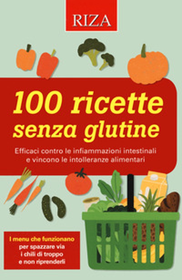 100 ricette senza glutine. Efficaci contro le infiammazioni intestinali e vincono le intolleranze alimentari - Librerie.coop 100 ricette senza glutine. Efficaci contro le infiammazioni intestinali e vincono le intolleranze alimentari - Librerie.coop