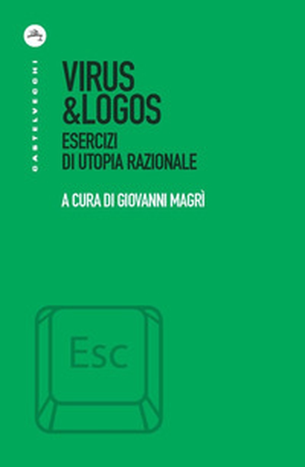 Virus & logos. Esercizi di utopia razionale - Librerie.coop Virus & logos. Esercizi di utopia razionale - Librerie.coop