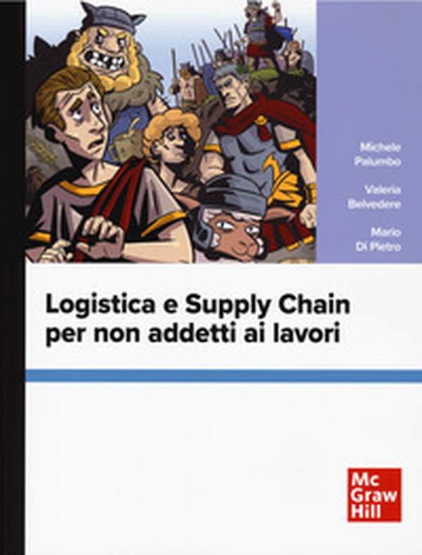 Logistica e supply chain per non addetti ai lavori - Librerie.coop Logistica e supply chain per non addetti ai lavori - Librerie.coop