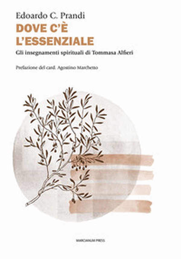Dove c'è l'essenziale. Gli insegnamenti spirituali di Tommasa Alfieri - Librerie.coop Dove c'è l'essenziale. Gli insegnamenti spirituali di Tommasa Alfieri - Librerie.coop