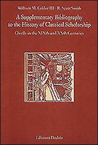 A Supplementary bibliography to the history of classical scholarship. Chiefly in the XIXth and XXth centuries - Librerie.coop