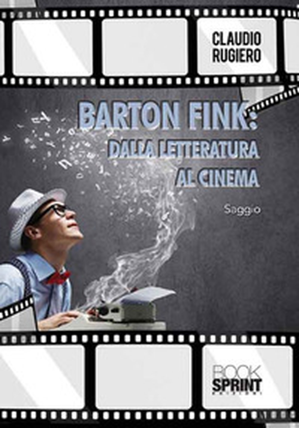 Barton Fink: dalla letteratura al cinema - Librerie.coop Barton Fink: dalla letteratura al cinema - Librerie.coop