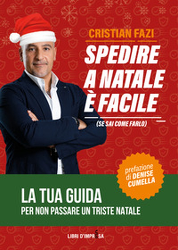Spedire a Natale è facile (se sai come farlo). La tua guida per non passare un triste Natale - Librerie.coop Spedire a Natale è facile (se sai come farlo). La tua guida per non passare un triste Natale - Librerie.coop