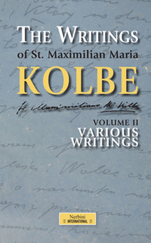 The writing of St. Maximilian Maria Kolbe - Vol. 2 - Librerie.coop The writing of St. Maximilian Maria Kolbe - Vol. 2 - Librerie.coop