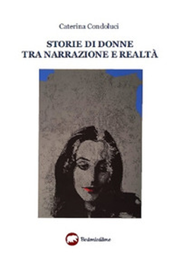 Storie di donne tra narrazione e realtà - Librerie.coop Storie di donne tra narrazione e realtà - Librerie.coop