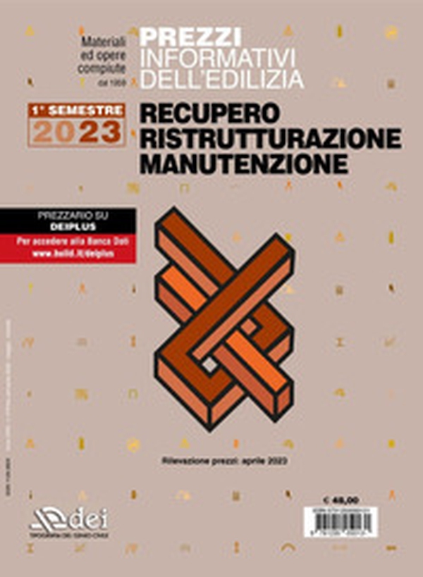 Prezzi informativi dell'edilizia. Recupero, ristrutturazione, manutenzione. 1° semestre 2023 - Librerie.coop Prezzi informativi dell'edilizia. Recupero, ristrutturazione, manutenzione. 1° semestre 2023 - Librerie.coop