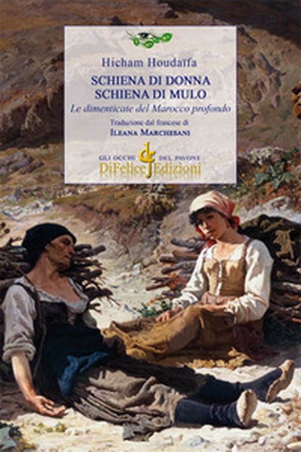 Schiena di donna. Schiena di mulo. Le dimenticate del Marocco profondo - Librerie.coop Schiena di donna. Schiena di mulo. Le dimenticate del Marocco profondo - Librerie.coop