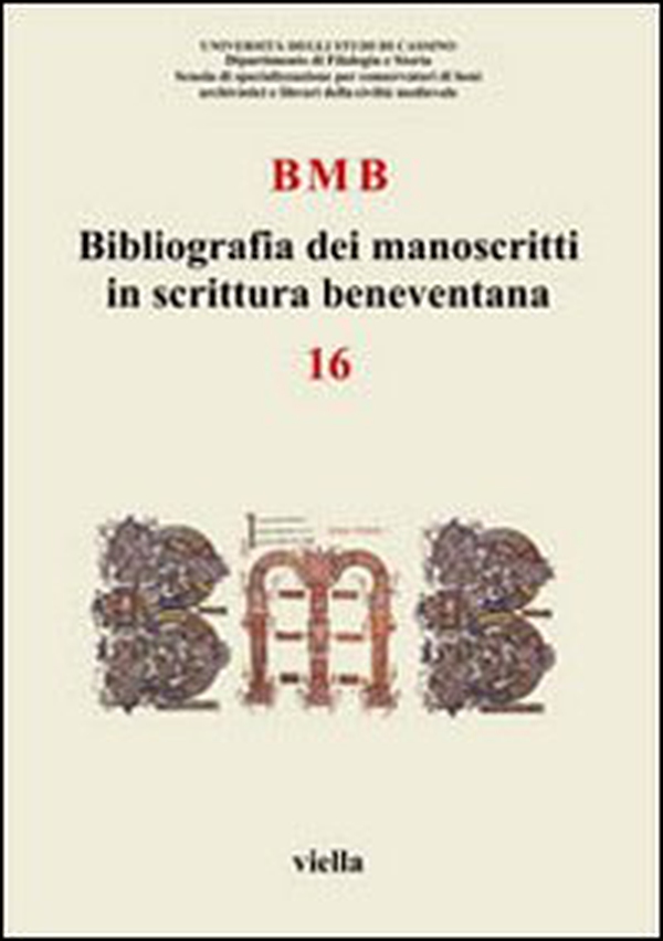 BMB. Bibliografia dei manoscritti in scrittura beneventana - Vol. 16 - Librerie.coop BMB. Bibliografia dei manoscritti in scrittura beneventana - Vol. 16 - Librerie.coop