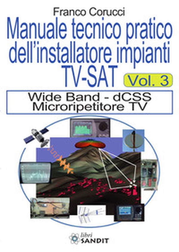 Il manuale tecnico pratico dell'installatore impianti Tv-SAT - Librerie.coop Il manuale tecnico pratico dell'installatore impianti Tv-SAT - Librerie.coop
