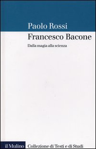 Francesco Bacone. Dalla magia alla scienza - Librerie.coop