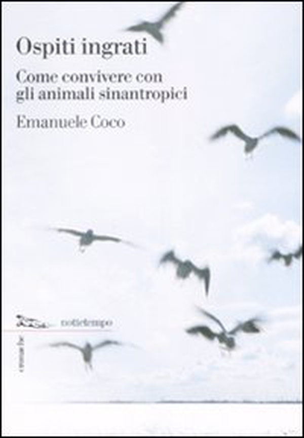 Ospiti ingrati. Come convivere con gli animali sinantropici - Librerie.coop Ospiti ingrati. Come convivere con gli animali sinantropici - Librerie.coop
