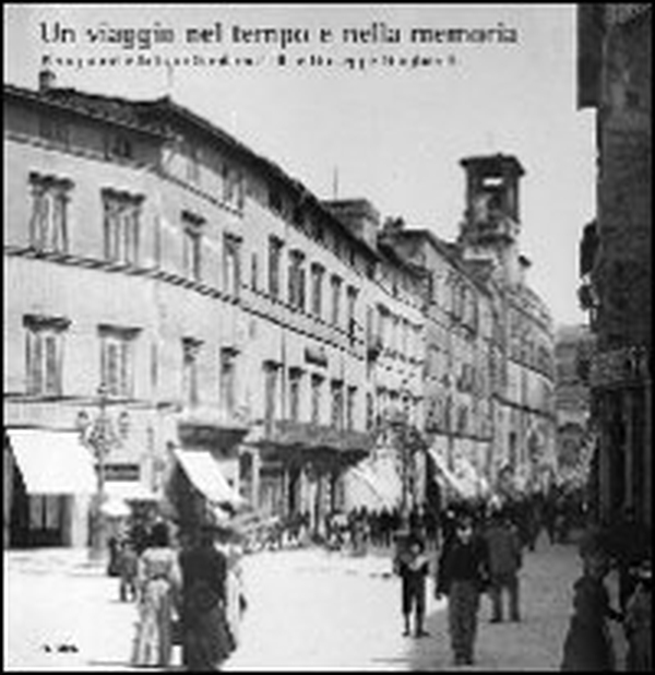 Un viaggio nel tempo e nella memoria. Perugia nelle foto di Girolamo Tilli e Giuseppe Giugliarelli - Librerie.coop Un viaggio nel tempo e nella memoria. Perugia nelle foto di Girolamo Tilli e Giuseppe Giugliarelli - Librerie.coop
