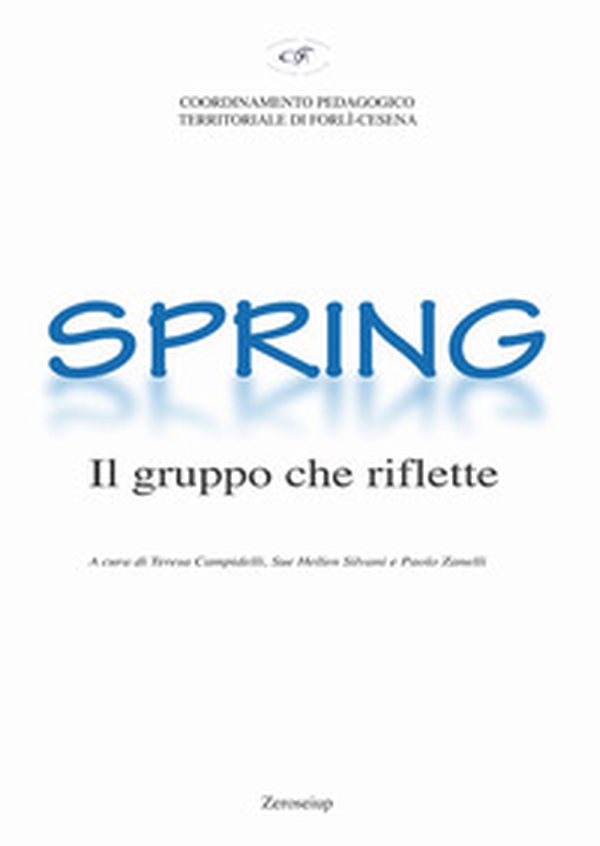 Spring. Il gruppo che riflette - Librerie.coop Spring. Il gruppo che riflette - Librerie.coop