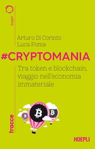 #Cryptomania. Tra token e blockchain, viaggio nell'economia immateriale - Librerie.coop