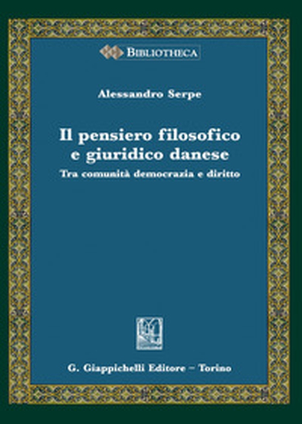 Il pensiero filosofico e giuridico danese. Tra comunità, democrazia e diritto - Librerie.coop Il pensiero filosofico e giuridico danese. Tra comunità, democrazia e diritto - Librerie.coop