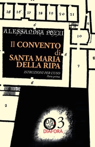 Il convento di Santa Maria della Ripa. Istruzioni per l'uso - Librerie.coop