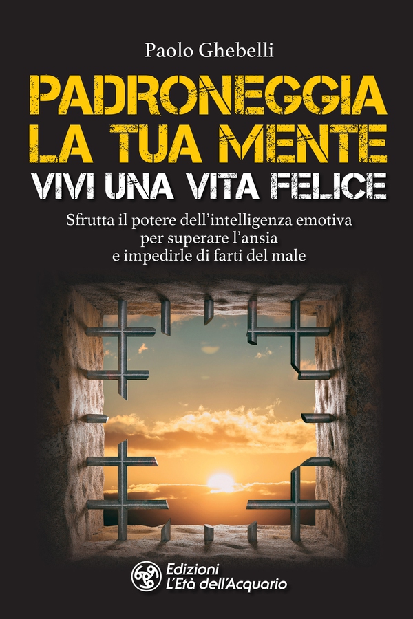 Padroneggia la tua mente. Vivi una vita felice - Librerie.coop Padroneggia la tua mente. Vivi una vita felice - Librerie.coop