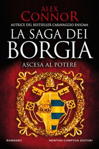 Ascesa al potere. La saga dei Borgia - Librerie.coop