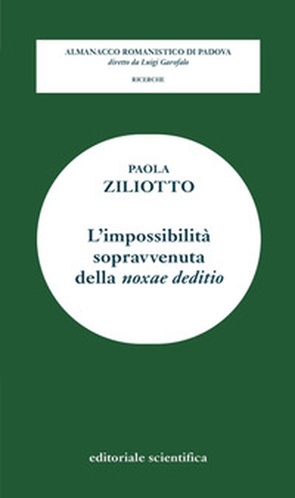 L'impossibilità sopravvenuta della «noxae deditio» - Librerie.coop L'impossibilità sopravvenuta della «noxae deditio» - Librerie.coop
