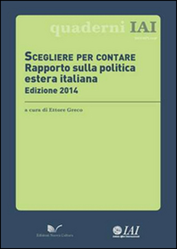 Scegliere per contare. Rapporto sulla politica estera italiana - Librerie.coop Scegliere per contare. Rapporto sulla politica estera italiana - Librerie.coop