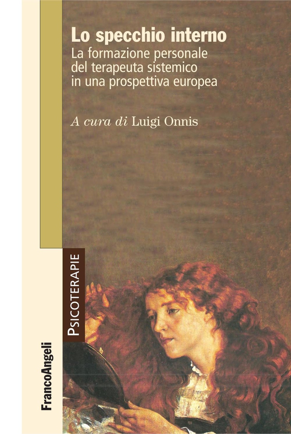 Lo specchio interno. La formazione personale del terapeuta sistemico in una prospettiva europea - Librerie.coop Lo specchio interno. La formazione personale del terapeuta sistemico in una prospettiva europea - Librerie.coop