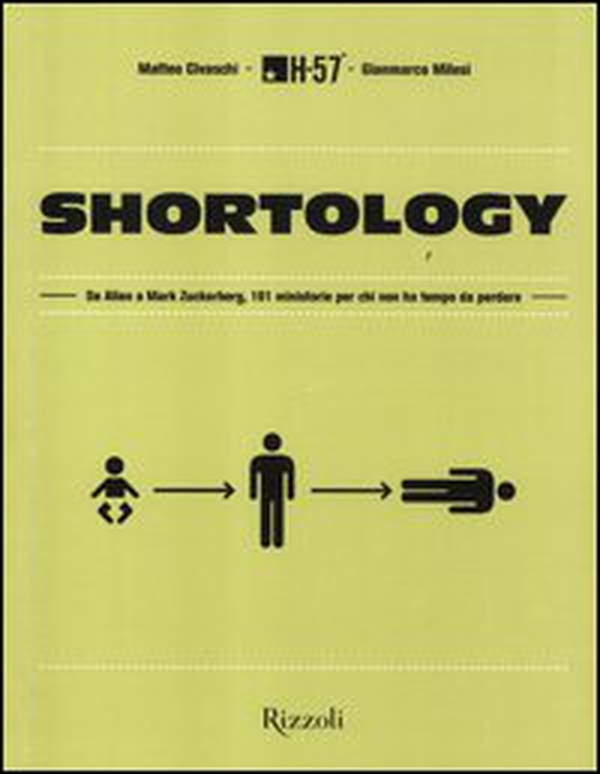 Shortology. Da Alien a Mark Zuckerberg, 101 ministorie per chi non ha tempo da perdere - Librerie.coop Shortology. Da Alien a Mark Zuckerberg, 101 ministorie per chi non ha tempo da perdere - Librerie.coop