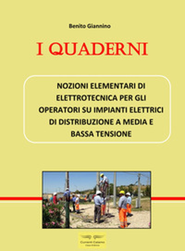 Nozioni elementari di elettrotecnica per gli operatori su impianti elettrici di distribuzione a media e bassa tensione - Librerie.coop Nozioni elementari di elettrotecnica per gli operatori su impianti elettrici di distribuzione a media e bassa tensione - Librerie.coop