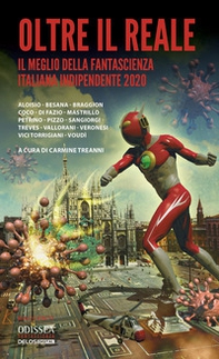 Oltre il reale. Il meglio della fantascienza italiana indipendente 2020 - Librerie.coop