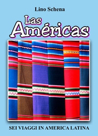 Las Américas. Sei viaggi in America Latina - Librerie.coop