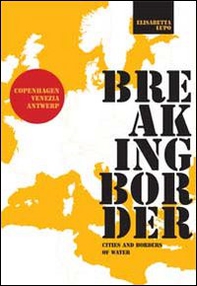 Breaking border. Cities and borders of water - Librerie.coop