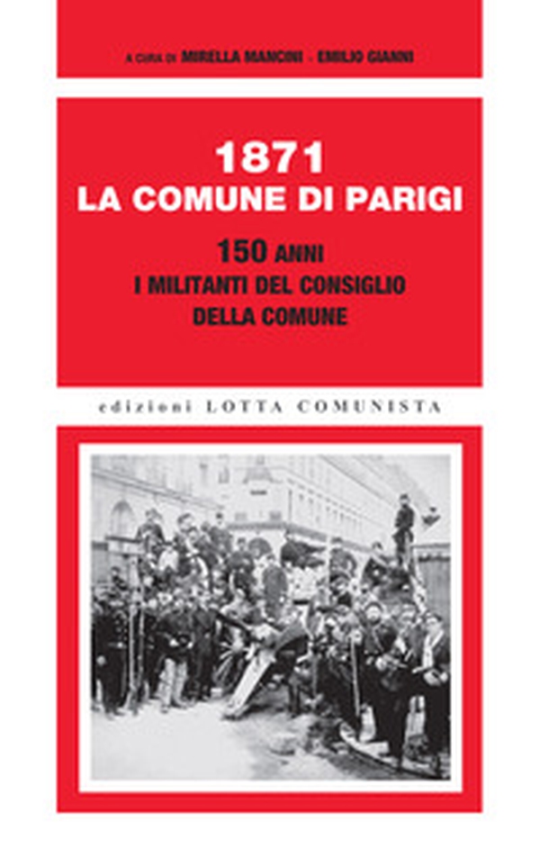1871. La Comune di Parigi. 150 anni. I militanti del Consiglio della Comune - Librerie.coop 1871. La Comune di Parigi. 150 anni. I militanti del Consiglio della Comune - Librerie.coop