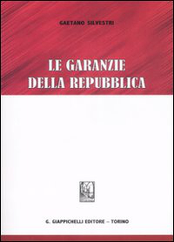 Le garanzie della Repubblica - Librerie.coop Le garanzie della Repubblica - Librerie.coop