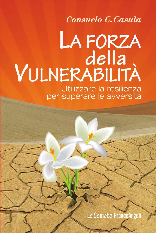 La forza della vulnerabilità. Utilizzare la resilienza per superare le avversità - Librerie.coop La forza della vulnerabilità. Utilizzare la resilienza per superare le avversità - Librerie.coop