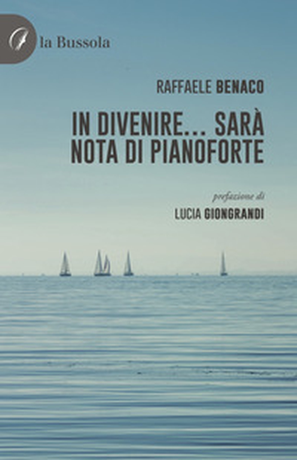 In divenire... sarà nota di pianoforte - Librerie.coop In divenire... sarà nota di pianoforte - Librerie.coop